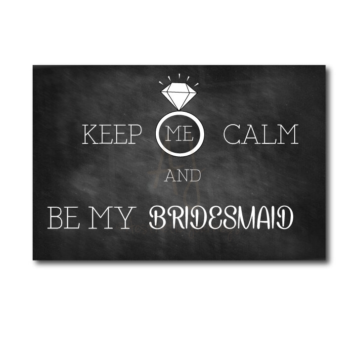 Keep Me Calm Bridesmaid Ask Card