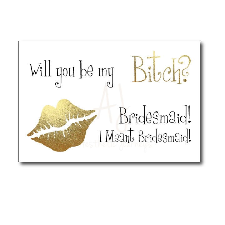 Will You be My Bitch Bridesmaid Card