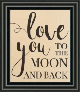 Love You to the Moon & Back Wall Art on a Wooden Back