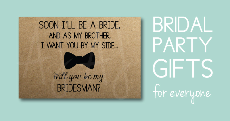 Bridal Party Gifts for Everyone