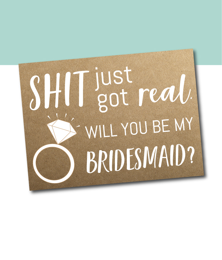 Shit Just Got Real Bridesmaid Card