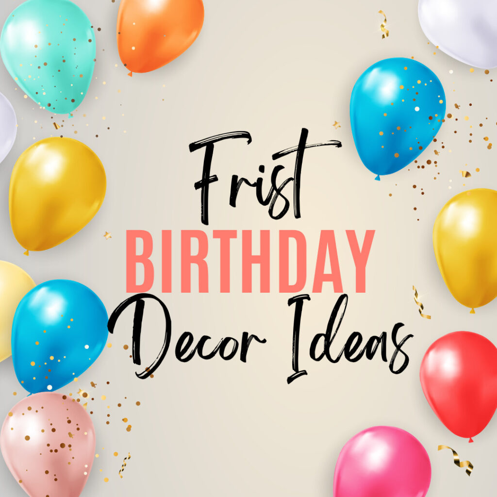first birthday decoration ideas with birthday balloons