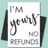 I'm Yours, No Refunds