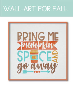Pumpkin Spice Wall Art for Fall