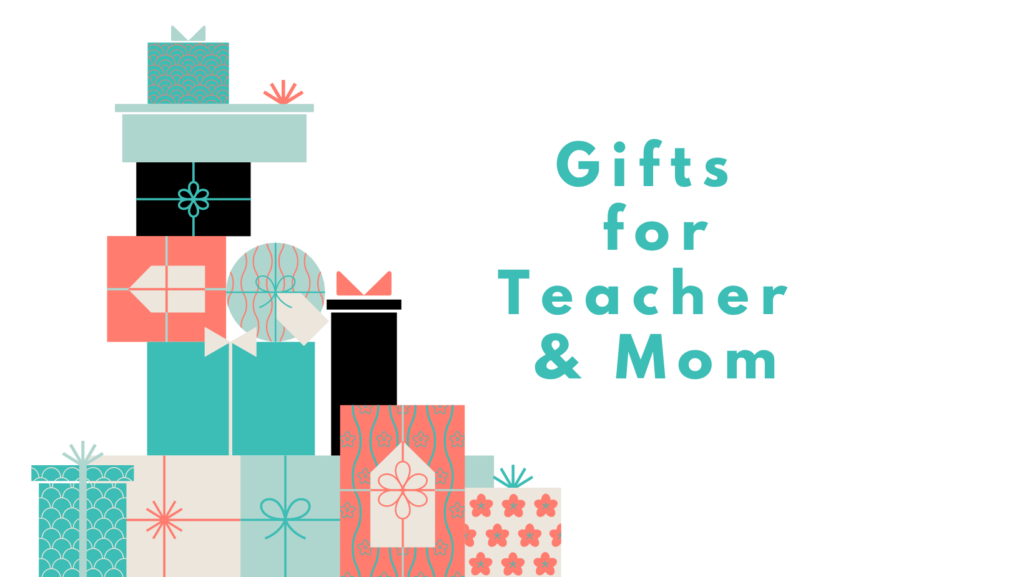 gifts for teacher and mom