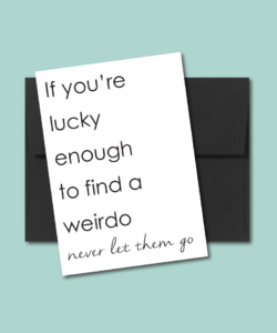 Find a Weirdo Anniversary Card