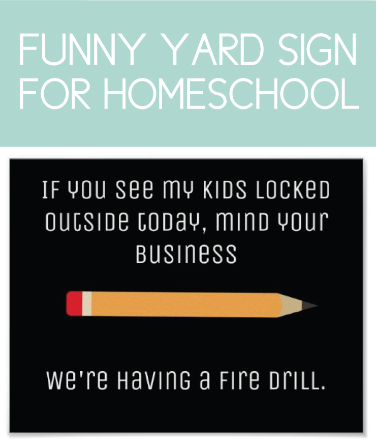 If you see my kids locked outside today, mind your business, we're having a fire drill. Get it on a sign for the yard