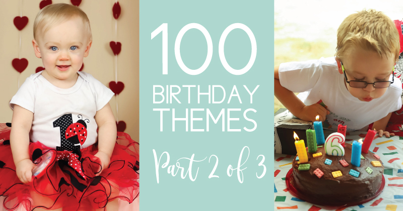 part two of three for 100 birthday party ideas for any age