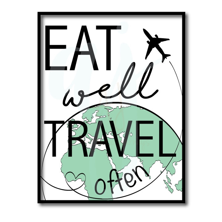 Eat Well, Travel Often Quote for travel sign on white background with black frame