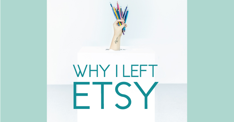 why i left etsy