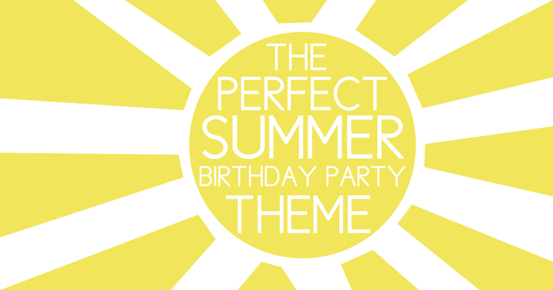 the perfect summer time party theme